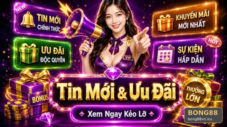 Ghi chú mốc thời gian ưu đãi khuyến mãi BONG88 giúp tránh nhầm lẫn thể lệ